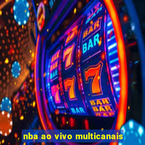 nba ao vivo multicanais